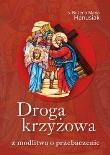 Droga krzyżowa z modlitwą o przebaczenie. Autor: s.Bożena Maria Hanusiak. Dadada.pl Okładka książki Droga krzyżowa z modlitwą o przebaczenie