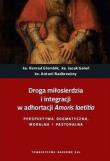Droga miłosierdzia i integracji w adhortacji Amoris laetitia. Perspektywa dogmatyczna, moralna i pastoralna.. Autor: Glombik Konrad, Goleń Jacek, ks. Antoni Nadbrzeżny. Dadada.pl Okładka książki Droga miłosierdzia i integracji w adhortacji Amoris laetitia. Perspektywa dogmatyczna, moralna i pastoralna.