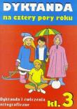 Dyktanda na cztery pory roku SP kl.3. Autor: Zaręba Wiesława. Dadada.pl Okładka książki Dyktanda na cztery pory roku SP kl.3