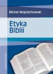 Etyka Biblii. Autor: Michał Wojciechowski. Dadada.pl Okładka książki Etyka Biblii