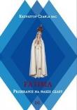 Fatima.Przesłanie na nasze czasy. Autor: Krzysztof Czapla SAC. Dadada.pl Okładka książki Fatima.Przesłanie na nasze czasy