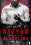 Gangsterzy T.3 Ryzyko gangstera. Autor: Anna Wolf. Dadada.pl Okładka książki Gangsterzy T.3 Ryzyko gangstera