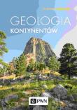 Geologia kontynentów wyd. 3. Autor: Mizerski Włodzimierz. Dadada.pl Okładka książki Geologia kontynentów wyd. 3