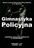 Gimnastyka Policyjna. Autor: Szczepkowski Stanisław. Dadada.pl Okładka książki Gimnastyka Policyjna
