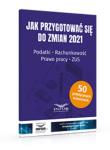 Jak przygotować się do zmian 2021.Podatki,rachunkowość,prawo pracy,ZUS. Autor:   Praca zbiorowa. Dadada.pl Okładka książki Jak przygotować się do zmian 2021.Podatki,rachunkowość,prawo pracy,ZUS