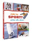 Jaki to sport? Atlas dla dzieci. Autor: Szujecki Krzysztof. Dadada.pl Okładka książki Jaki to sport? Atlas dla dzieci