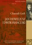 Jan Heweliusz i dwór francuski. Autor: Chantall Grell. Dadada.pl Okładka książki Jan Heweliusz i dwór francuski
