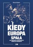 Kiedy Europa spała. Jak  radykalny islam niszczy Zachód od środka. Autor: Bawer Bruce. Dadada.pl Okładka książki Kiedy Europa spała. Jak  radykalny islam niszczy Zachód od środka