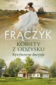 Kobiety z odzysku. Ryzykowne decyzje. Autor: Frączyk Izabella. Dadada.pl Okładka książki Kobiety z odzysku. Ryzykowne decyzje