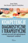 Kompetencje diagnostyczne i terapeutyczne... Autor: Skibska Joanna, Borzęcka Anna, Agnieszka Twaróg-Kanus. Dadada.pl Okładka książki Kompetencje diagnostyczne i terapeutyczne..