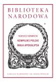 Kompleks polski. Mała Apokalipsa Biblioteka Narodowa. Autor: Konwicki Tadeusz. Dadada.pl Okładka książki Kompleks polski. Mała Apokalipsa Biblioteka Narodowa