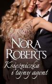 Księżniczka i tajny agent. Autor: Nora Roberts. Dadada.pl Okładka książki Księżniczka i tajny agent