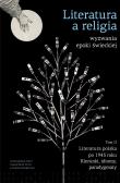 Okładka książki Literatura a religia. Wyzwania epoki świeckiej. Tom II. Literatura polska po 1945 r. Kierunki, idiomy, paradygmaty