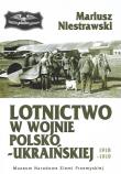 Lotnictwo w wojnie polsko-ukraińskiej 1918-1919. Autor: Niestrawski Mariusz. Dadada.pl Okładka książki Lotnictwo w wojnie polsko-ukraińskiej 1918-1919
