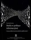 Media w polityce informacyjnej Casus polskich uniwersytetów publicznych. Autor: Narożna Dominika. Dadada.pl Okładka książki Media w polityce informacyjnej Casus polskich uniwersytetów publicznych