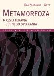 Metamorfoza czyli terapia jednego spotkania - uszkodzone. Autor: Ewa Klepacka-Gryz. Dadada.pl Okładka książki Metamorfoza czyli terapia jednego spotkania - uszkodzone