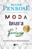 Moda, wiara i fantazja we współczesnej fizyce Wszechświata wyd. 2. Autor: Roger Penrose. Dadada.pl Okładka książki Moda, wiara i fantazja we współczesnej fizyce Wszechświata wyd. 2