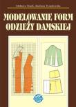Modelowanie form odzieży damskiej w.12. Autor: Elżbieta Stark, Barbara Tymolewska. Dadada.pl Okładka książki Modelowanie form odzieży damskiej w.12