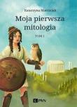 Moja pierwsza mitologia. Tom 1. Autor: Marciniak Katarzyna. Dadada.pl Okładka książki Moja pierwsza mitologia. Tom 1