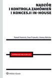 Nadzór i kontrola zamówień i koncesji in-house. Autor: Nowicki Paweł, Przeszło Ewa, Wolska Hanna. Dadada.pl Okładka książki Nadzór i kontrola zamówień i koncesji in-house