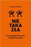 Okładka książki Nie taka zła. Przewodnik po Warszawie Leopolda Tyrmanda