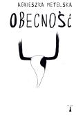 Obecność. Autor: Agnieszka Metelska. Dadada.pl Okładka książki Obecność