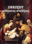 Okładka książki Obrzędy wieczerzy wigilijnej
