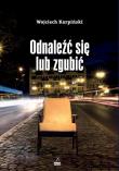 Okładka książki Odnaleźć się lub zgubić