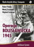 Operacja bolesławiecka 1945. Autor: Primke Robert, Maciej Szczerepa, Szczerepa Wojciech. Dadada.pl Okładka książki Operacja bolesławiecka 1945