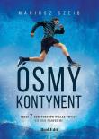 Ósmy kontynent. Autor: Szeib Mariusz. Dadada.pl Okładka książki Ósmy kontynent