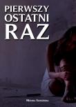 Okładka książki Pierwszy ostatni raz