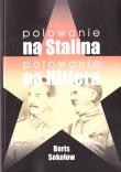 Polowanie na Stalina, polowanie na Hitlera. Autor: Sokołow Boris. Dadada.pl Okładka książki Polowanie na Stalina, polowanie na Hitlera