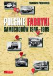Polskie fabryki samochodów 1946-1989. Autor: Podbielski Zdzisław. Dadada.pl Okładka książki Polskie fabryki samochodów 1946-1989