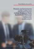 Okładka książki Polskie parlamentarne partie polityczne wobec Krajowej Rady Radiofonii i Telewizji i nadawców public