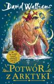 Potwór z Arktyki. Autor: David Walliams. Dadada.pl Okładka książki Potwór z Arktyki