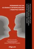 Poznawanie kultur: ku edukacji antropologicznej i międzykulturowej. Autor: Ewa Ogrodzka-Mazur (red.), Błahut Grzegorz. Dadada.pl Okładka książki Poznawanie kultur: ku edukacji antropologicznej i międzykulturowej