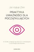 Praktyka uważności dla początkujących. Autor: Jon Kabat-Zinn. Dadada.pl Okładka książki Praktyka uważności dla początkujących