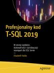 Profesjonalny kod T-SQL 2019. Autor: Noble Elizabeth. Dadada.pl Okładka książki Profesjonalny kod T-SQL 2019