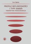Profile refleksyjności i typy karier.. Autor: Ewa Jeżewska-Krasnodębska. Dadada.pl Okładka książki Profile refleksyjności i typy karier.