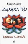 Proroctwo - opowieść o Sai Babie. Autor: Bob Gardner. Dadada.pl Okładka książki Proroctwo - opowieść o Sai Babie