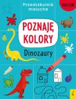 Okładka książki Przedszkolnik malucha Poznaję kolory Dinozaury