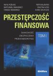 Przestępczość finansowa. Tom 1. Autor: Płókarz Rafał, IwanowiczBartłomiej, Iwanowicz Tomasz, Majewski Piotr M.. Dadada.pl Okładka książki Przestępczość finansowa. Tom 1