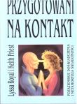 Przygotowani na kontakt. Autor: Lyssa Royal, Keith Priest. Dadada.pl Okładka książki Przygotowani na kontakt
