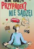 Przypadek? Nie sądzę!. Autor: Krawczyk Michał. Dadada.pl Okładka książki Przypadek? Nie sądzę!