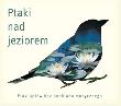 Okładka książki Ptaki nad jeziorem - Ptasie pejzaże (reedycja)