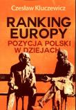 Ranking Europy. Pozycja Polski w dziejach. Autor: Kluczewicz Czesław. Dadada.pl Okładka książki Ranking Europy. Pozycja Polski w dziejach