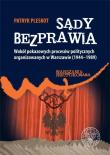 Sądy bezprawia. Autor: Pleskot Patryk. Dadada.pl Okładka książki Sądy bezprawia