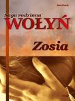 Saga rodzinna. Wołyń. Zosia TW. Autor: Nowak Anna. Dadada.pl Okładka książki Saga rodzinna. Wołyń. Zosia TW