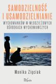 Samodzielność i usamodzielnianie wychowanków... Autor: Monika Zięciak. Dadada.pl Okładka książki Samodzielność i usamodzielnianie wychowanków..