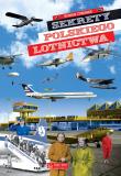 Sekrety polskiego lotnictwa. Autor: Czejarek Roman. Dadada.pl Okładka książki Sekrety polskiego lotnictwa